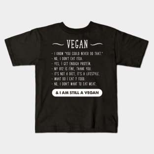 Vegan and I am still vegan Kids T-Shirt